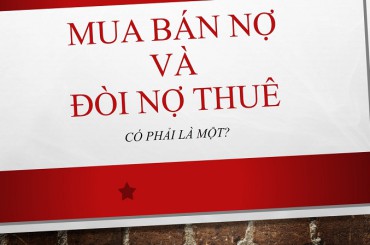 Mua Bán Nợ và Đòi Nợ Thuê Có Thật Sự Là Một